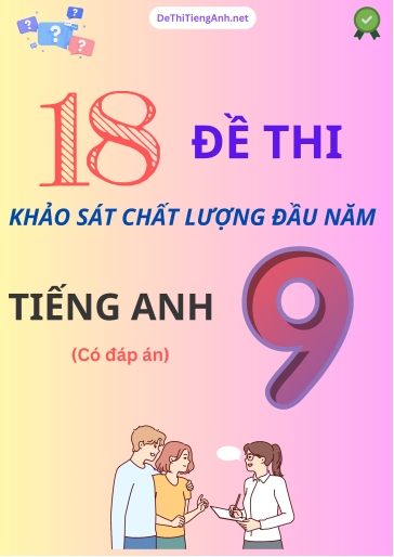 Bộ 18 Đề thi khảo sát chất lượng đầu năm Lớp 9 môn Tiếng Anh (Có đáp án)