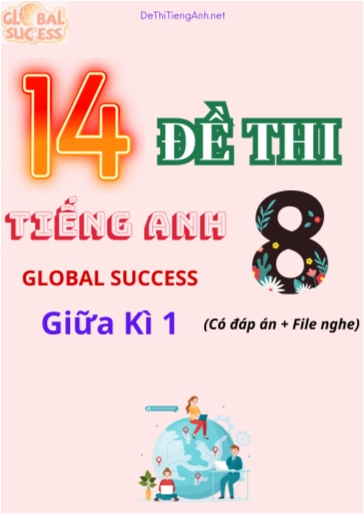 Bộ 14 Đề thi Tiếng Anh 8 Global Success giữa kì 1 (Có đáp án + File nghe)