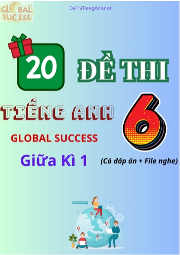 Bộ 20 Đề thi Tiếng Anh 6 Global Success giữa kì 1 (Có đáp án + File nghe)