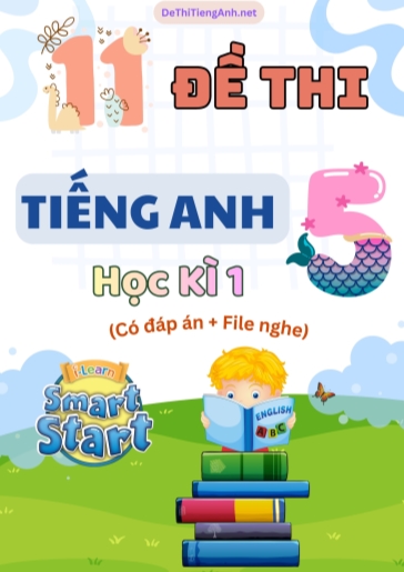 Bộ 11 Đề thi Tiếng Anh 5 Smart Start học kì 1 (Có đáp án + File nghe)