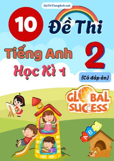 Bộ 10 Đề thi Tiếng Anh Lớp 2 Global Success - Học kỳ 1 (Có đáp án)