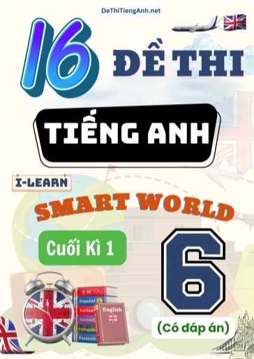 Bộ 16 Đề thi cuối Kì 1 Tiếng Anh 6 Smart World (Có đáp án)