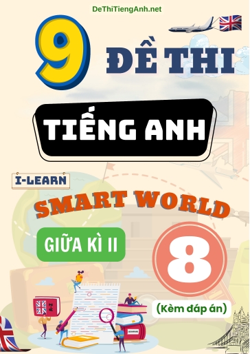 Bộ 9 Đề thi giữa Kì 2 Tiếng Anh 8 Smart World (Có đáp án)