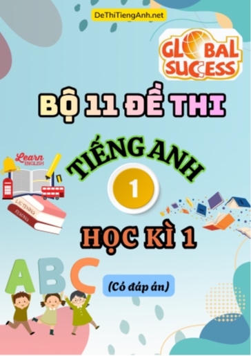 Bộ 11 Đề thi Tiếng Anh Lớp 1 Global Success - Học kỳ 1 (Có đáp án)