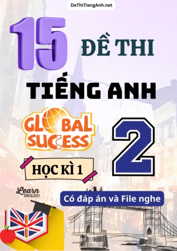Bộ 15 Đề thi Tiếng Anh 2 Global Success học kì 1 (Có đáp án + File nghe)