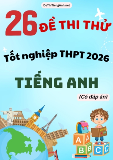 Bộ 26 Đề thi thử tốt nghiệp THPT 2026 môn Tiếng Anh (Có đáp án)
