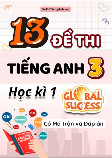 Bộ 13 Đề thi môn Tiếng Anh lớp 3 học kì 1 Global Success (Có ma trận và Đáp án)