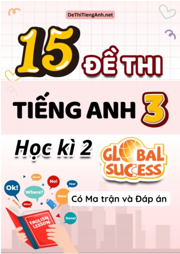 Bộ 15 Đề thi môn Tiếng Anh lớp 3 học kì 2 Global Success (Có ma trận và Đáp án)