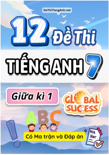 Bộ 12 Đề thi Tiếng Anh 7 giữa kì 1 Global Success có Ma trận & Đáp án