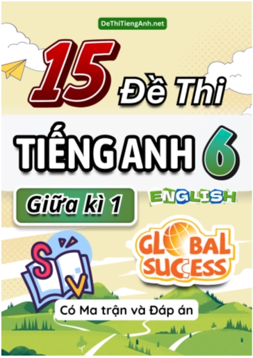 Bộ 15 Đề thi Tiếng Anh 6 giữa kì 1 Global Success có Ma trận & Đáp án
